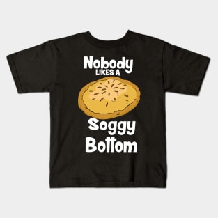 Nobody Likes A Soggy Bottom Kids T-Shirt